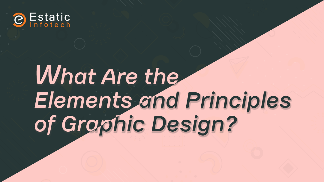 what-are-the-elements-and-principles-of-graphic-design