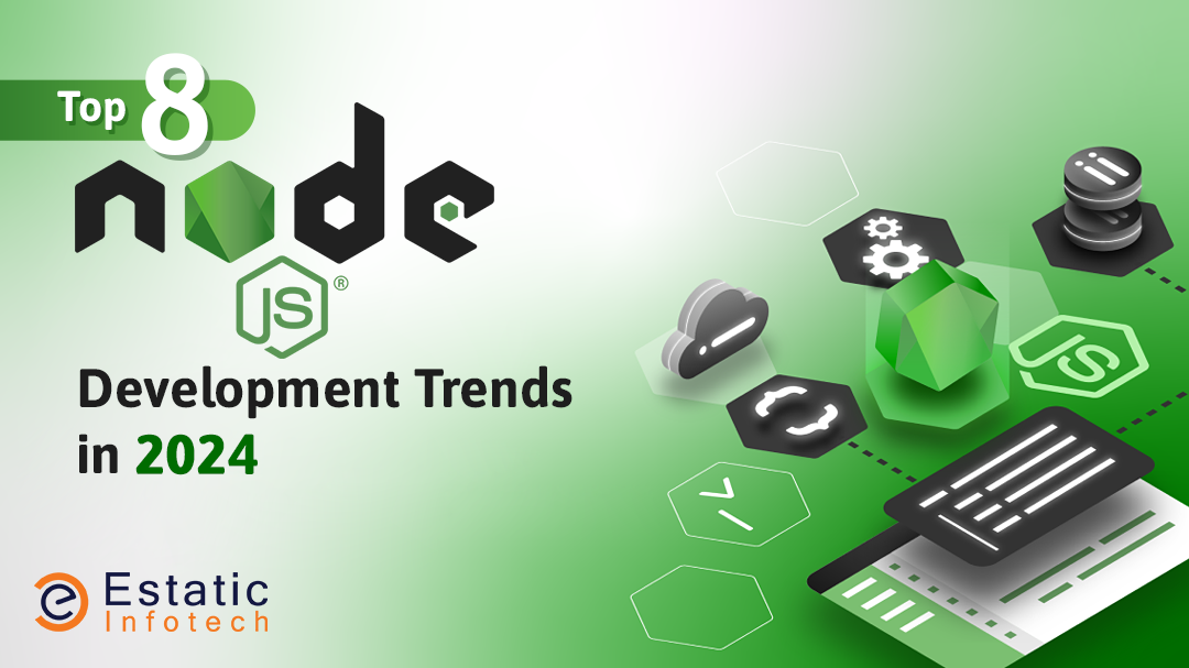 Top Eight Node.JS Development Trends in 2024