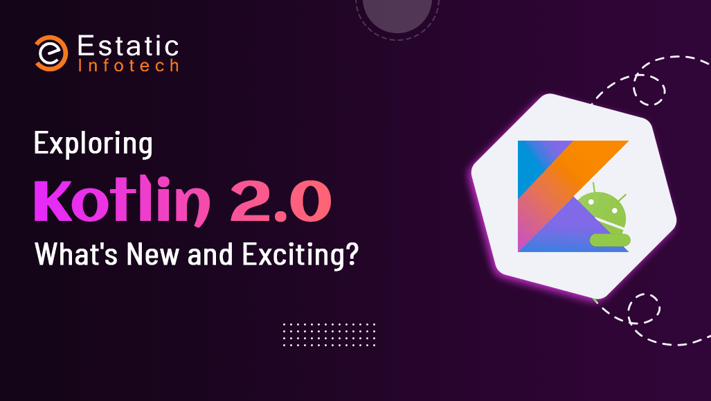 Exploring Kotlin 2.0: What's New and Exciting?
