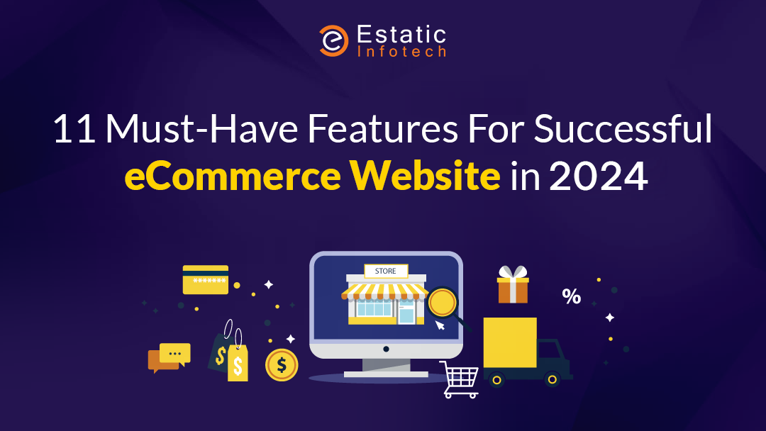 11 Must-Have Features For Successful eCommerce Website in 2024