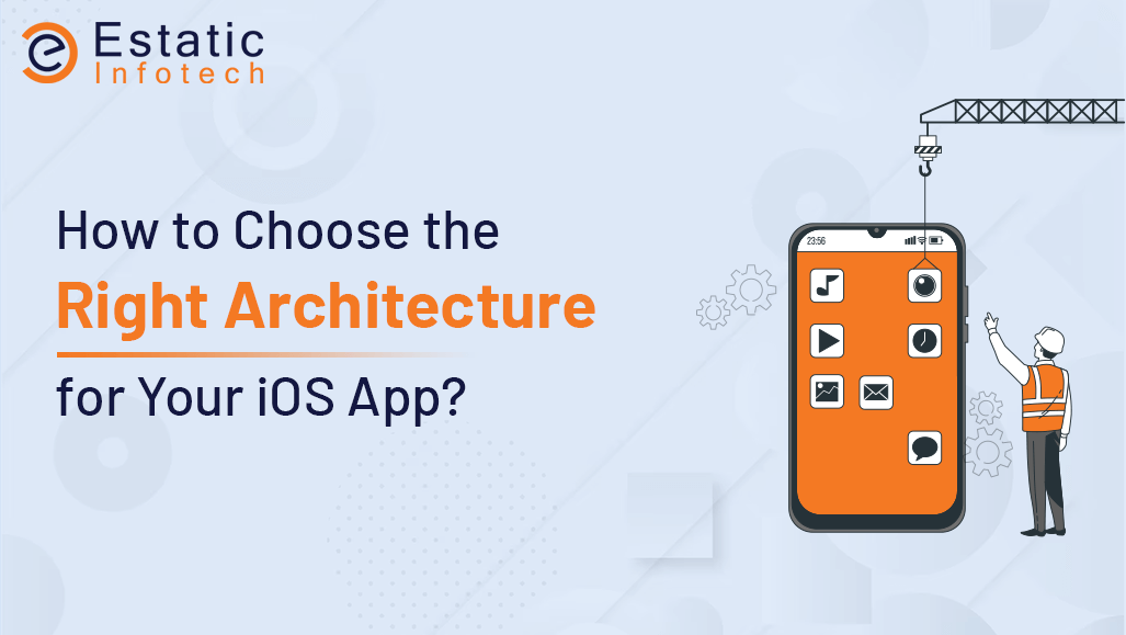 How to Choose the Right Architecture for Your iOS App?