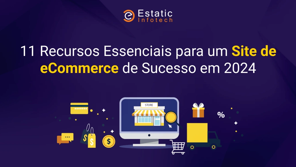 11 funcionalidades essenciais para um site de e-commerce de sucesso em 2024