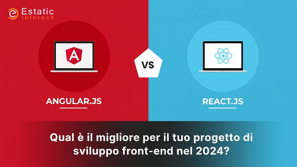 AngularJS vs ReactJS: quale è il migliore per lo sviluppo front-end?