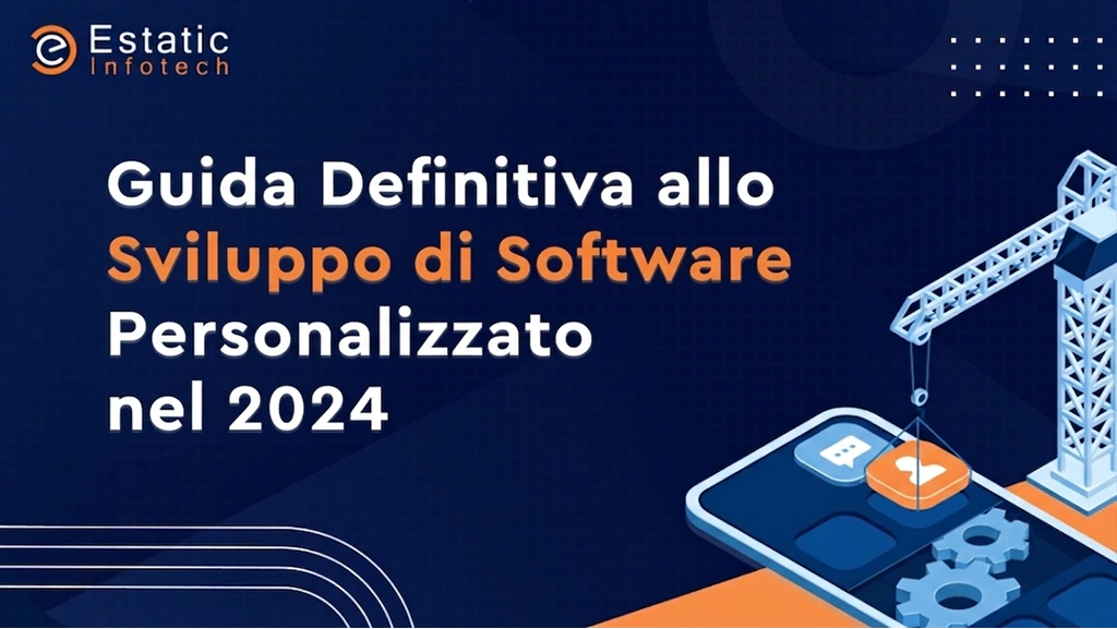 Guida definitiva allo sviluppo di software personalizzato nel 2024.
