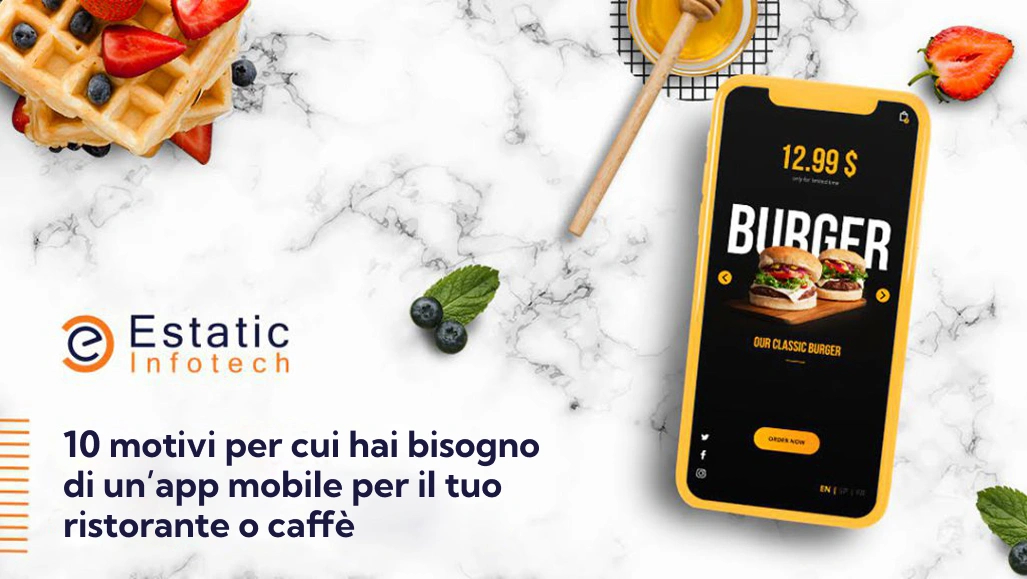 10 motivi per cui hai bisogno di un'app mobile per i tuoi ristoranti e bar