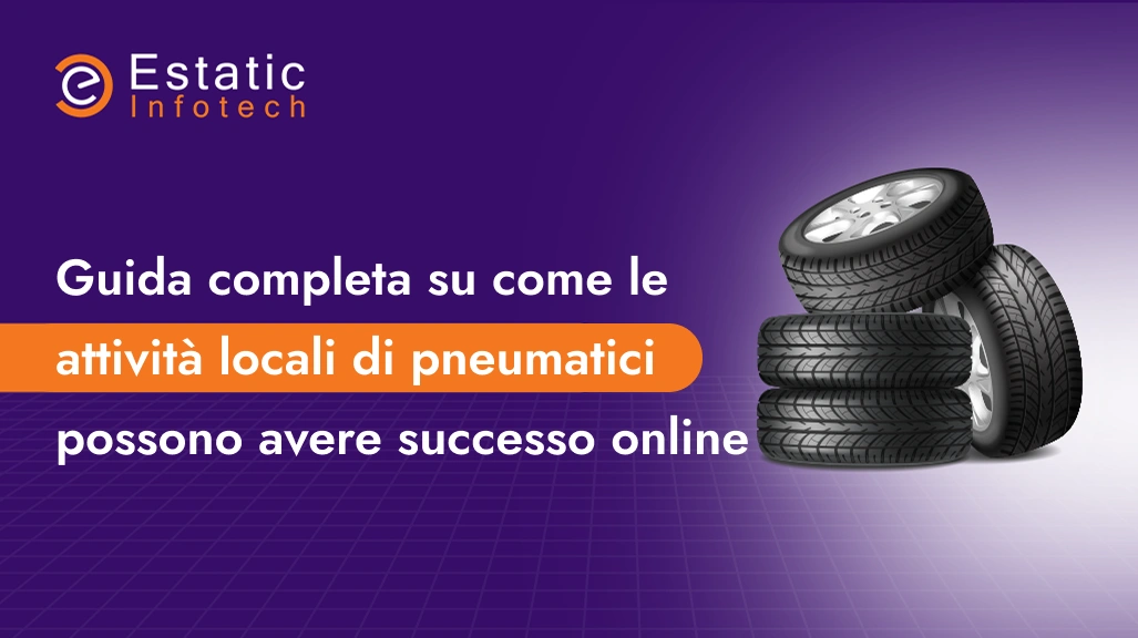 Guida completa su come le attività locali di vendita di pneumatici possono avere successo online