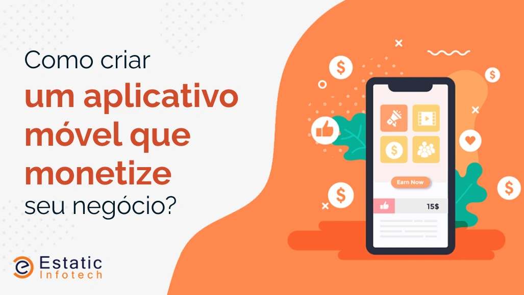 Como criar um aplicativo móvel que monetize seu negócio?