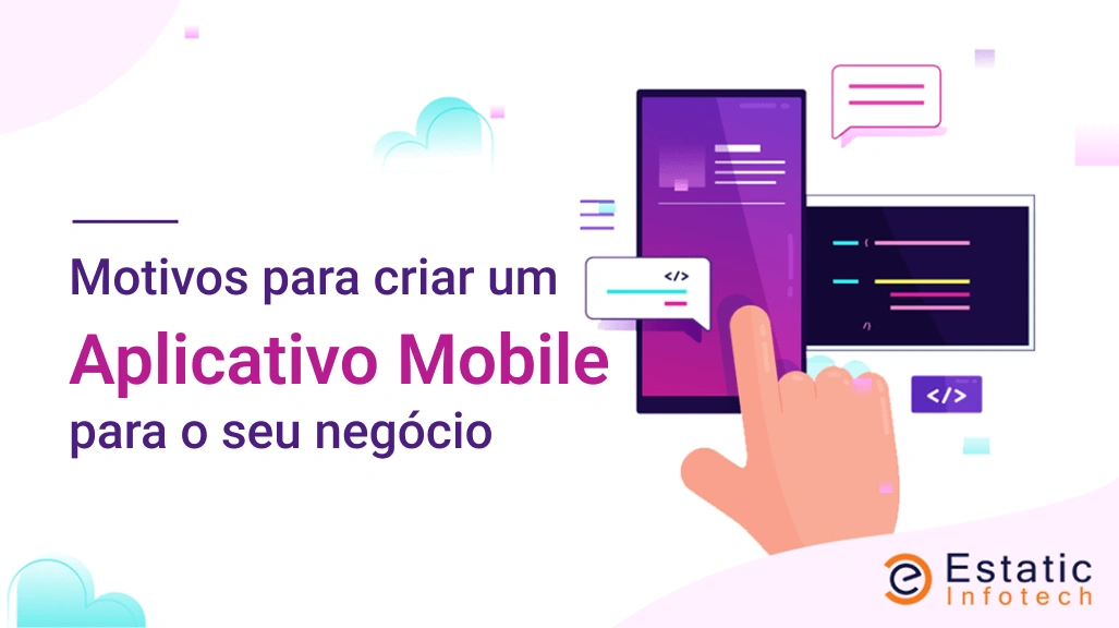 Motivos para criar um aplicativo móvel para o seu negócio