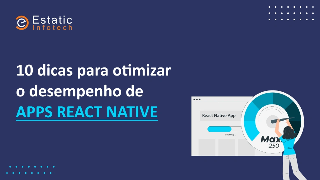 10 dicas para otimizar o desempenho de aplicativos React Native