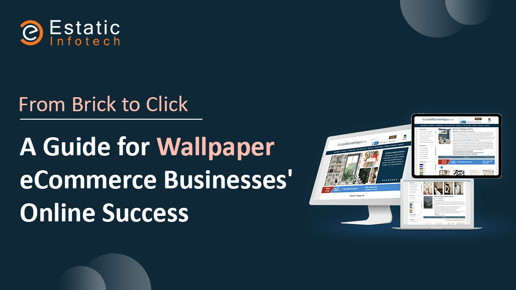 From Brick to Click: A Guide for Wallpaper eCommerce Businesses' Online Success