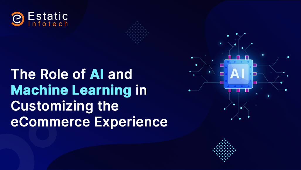 The Role of AI and Machine Learning in Customizing the eCommerce Experience