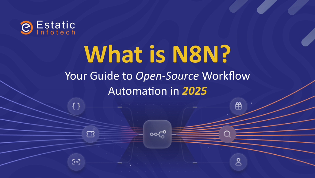 What is N8N? Your Guide to Open-Source Workflow Automation in 2025