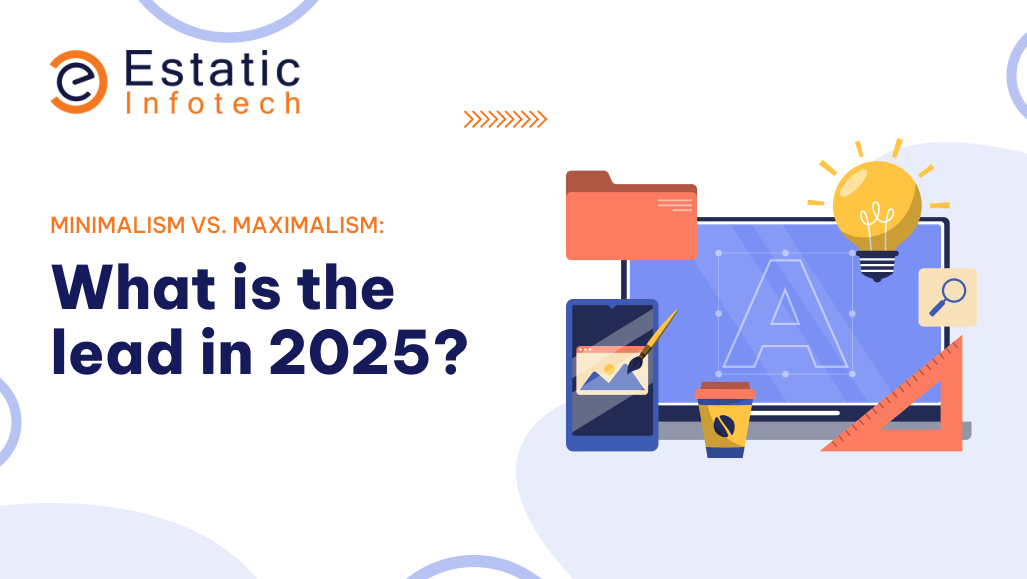 Minimalism vs. Maximalism: What is the lead in 2025?