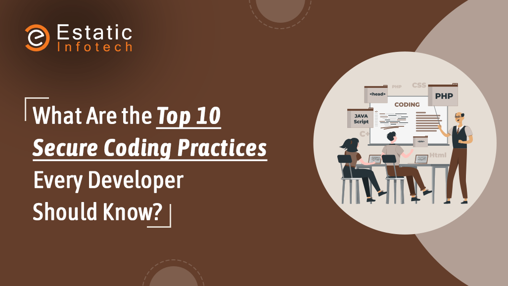 What Are the Top 10 Secure Coding Practices Every Developer Should Know?