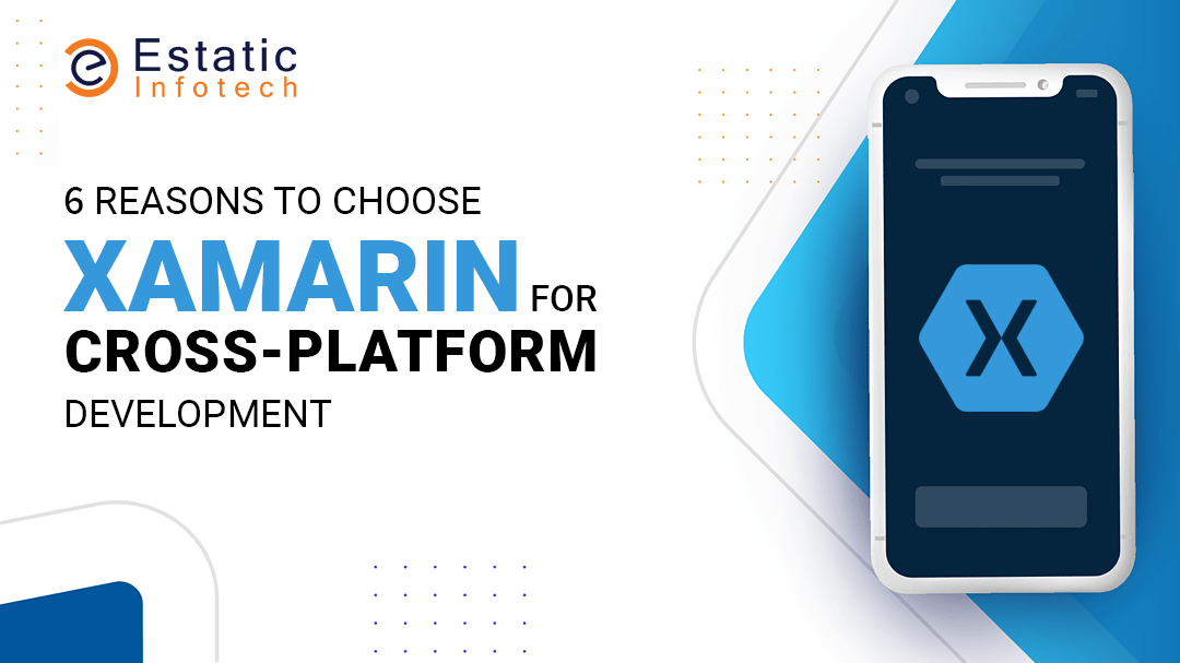 Top 7 Reasons to Choose Xamarin for Cross-platform Development