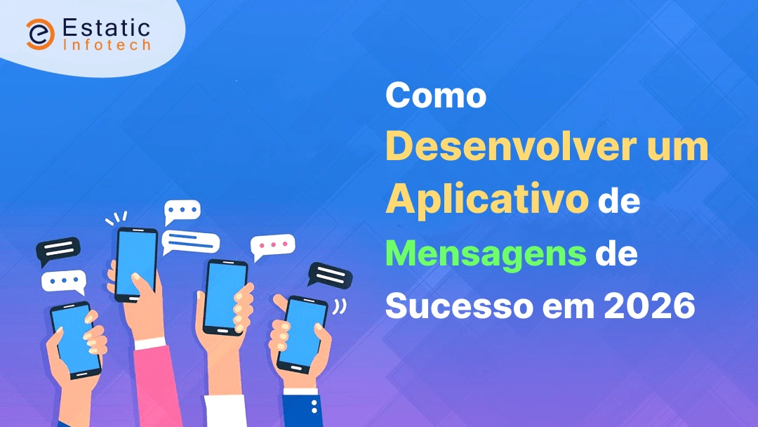 Como desenvolver um aplicativo de mensagens de sucesso em 2026