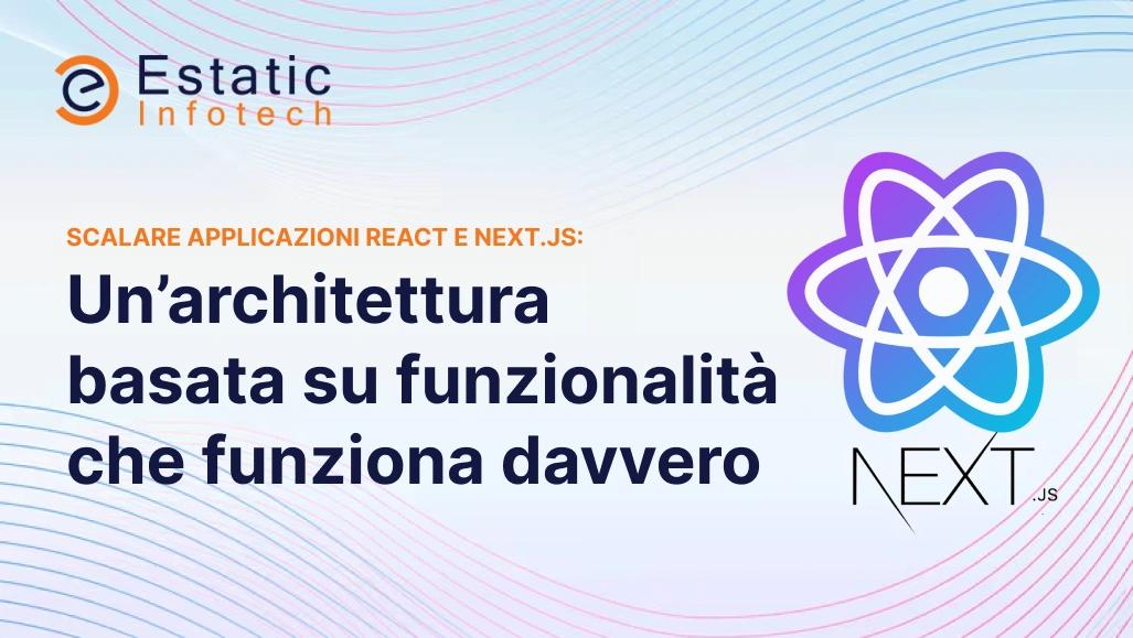 Scalare App React e Next.js: Un’Architettura Basata sulle Funzionalità che Funziona Davvero