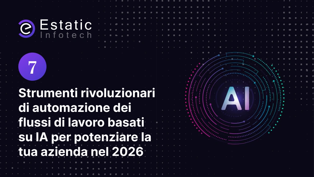 7 strumenti rivoluzionari di automazione dei flussi di lavoro con IA per potenziare la tua azienda nel 2026