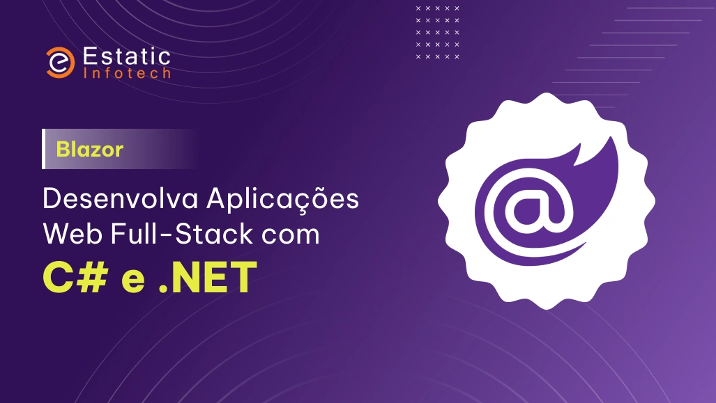 Blazor: Crie aplicações web full-stack com C# e .NET