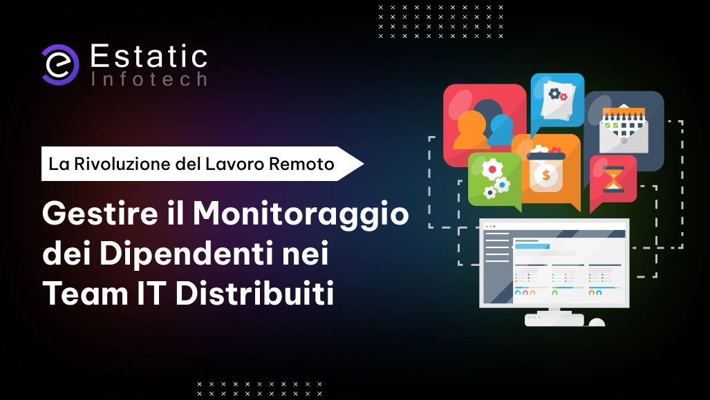 La rivoluzione del lavoro da remoto: orientarsi nel monitoraggio dei dipendenti nei team IT distribuiti