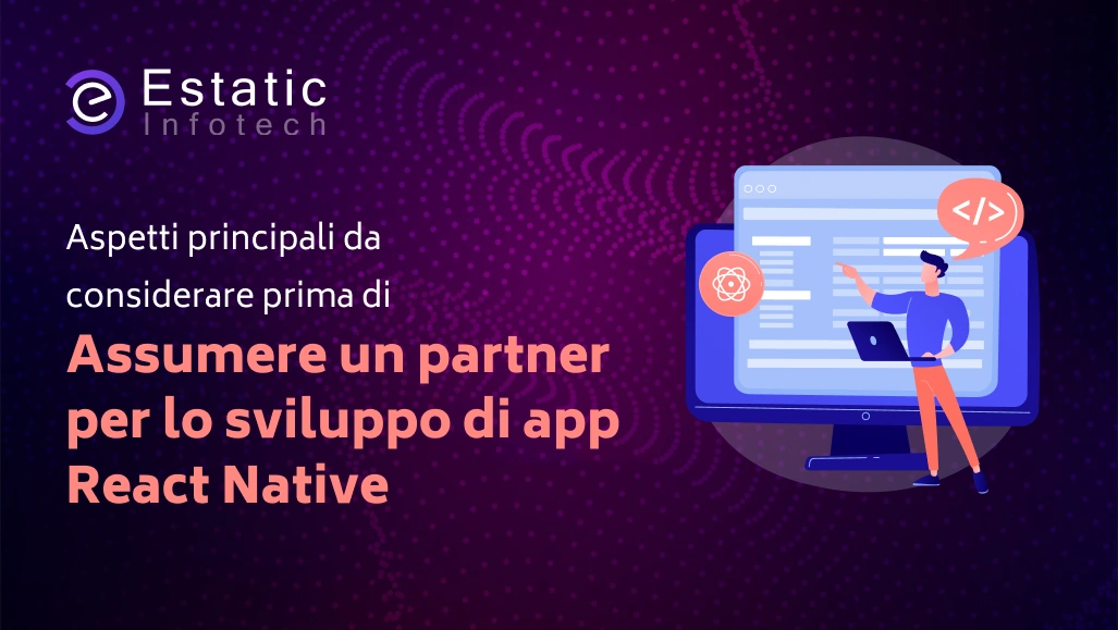 Principali cose da considerare prima di assumere un partner per lo sviluppo di app React Native