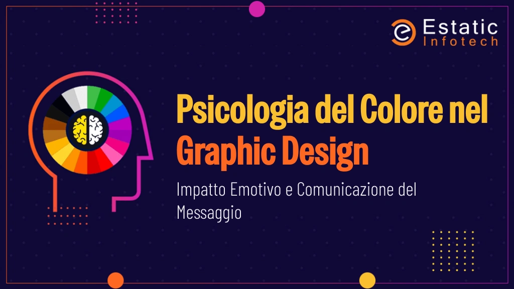 Psicologia del colore nella progettazione grafica: impatto emotivo e comunicazione del messaggio