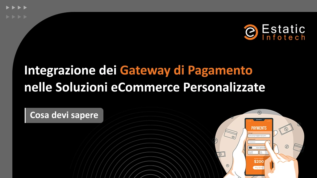 Integrazione dei gateway di pagamento nelle soluzioni di e-commerce personalizzate: cosa c'è da sapere