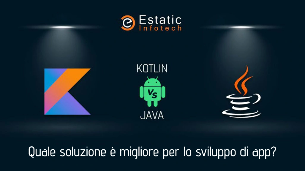 Kotlin o Java: quale scegliere per lo sviluppo di app?