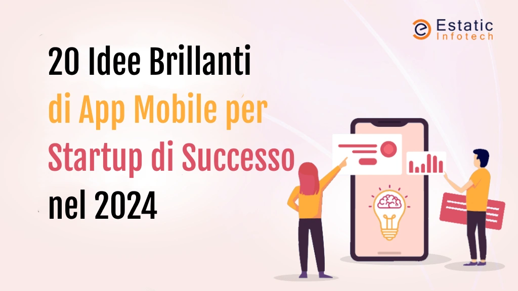 20 idee brillanti per app mobile per startup di successo nel 2024