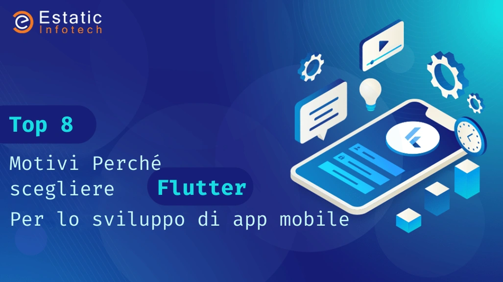 Gli 8 principali motivi per cui scegliere Flutter per lo sviluppo di app mobile