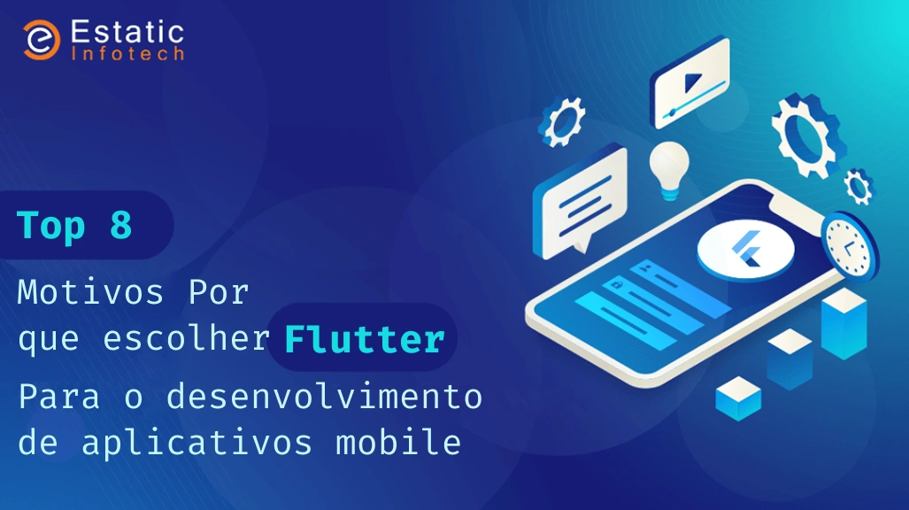 8 principais motivos para escolher o Flutter para o desenvolvimento de aplicativos móveis