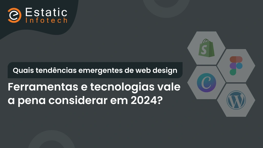 Quais ferramentas e tecnologias emergentes de web design valem a pena considerar em 2024?