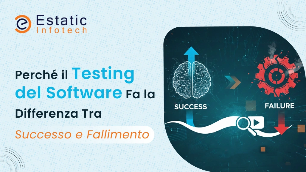 Perché il Software Testing Fa la Differenza tra Successo e Fallimento