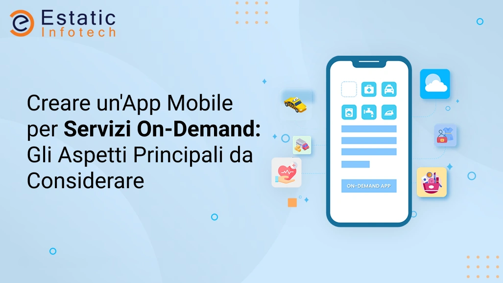Creazione di un'app mobile per servizi on-demand: gli aspetti principali da considerare