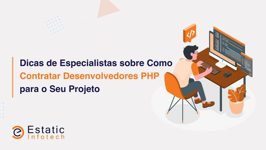 Dicas de especialistas sobre como contratar desenvolvedores PHP para o seu projeto