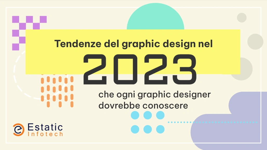 Tendenze del graphic design nel 2023: cosa dovrebbe sapere un graphic designer