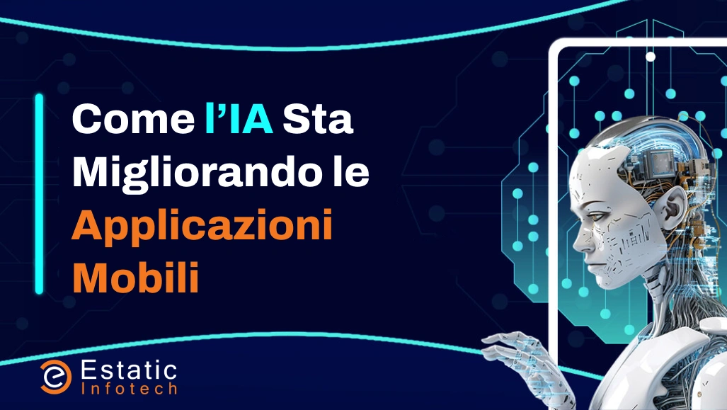 Come l'IA Sta Migliorando le Applicazioni Mobili