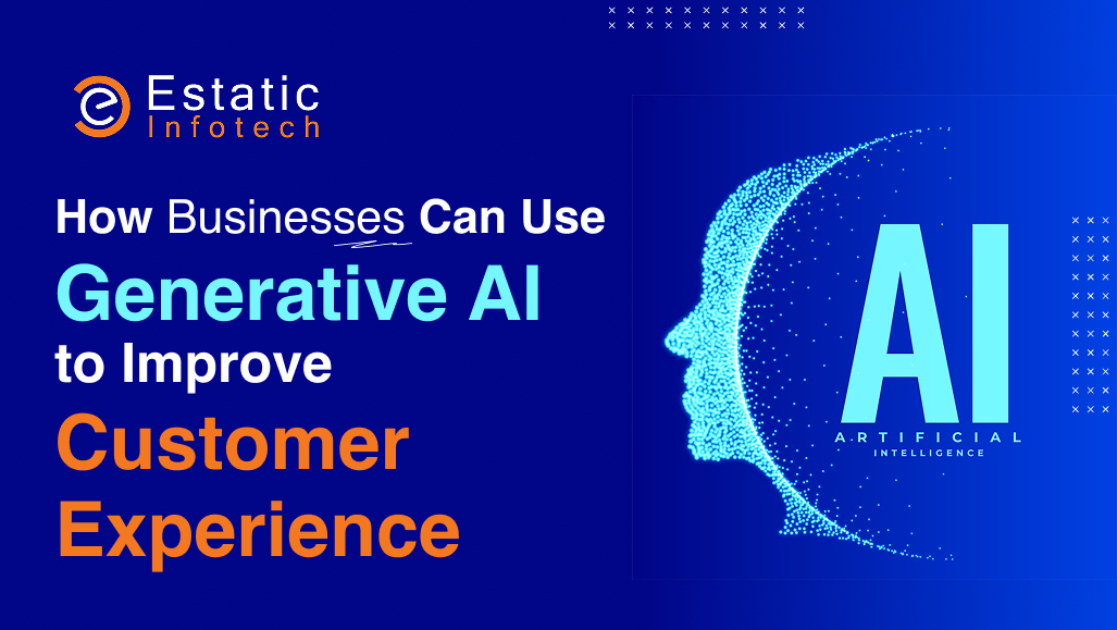How Businesses Can Use Generative AI to Improve Customer Experience