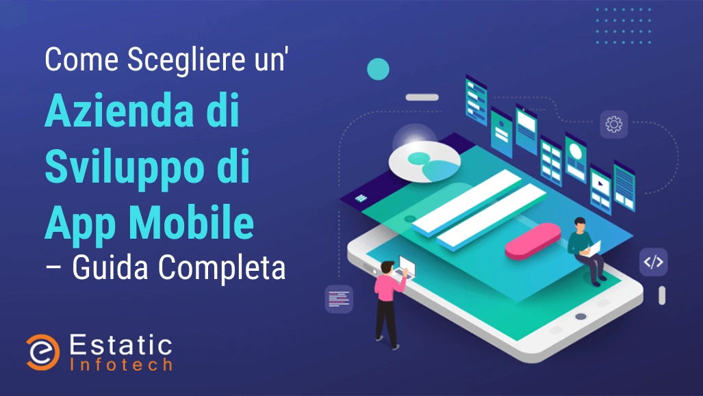 Come scegliere un'azienda di sviluppo di app per dispositivi mobili: una guida completa