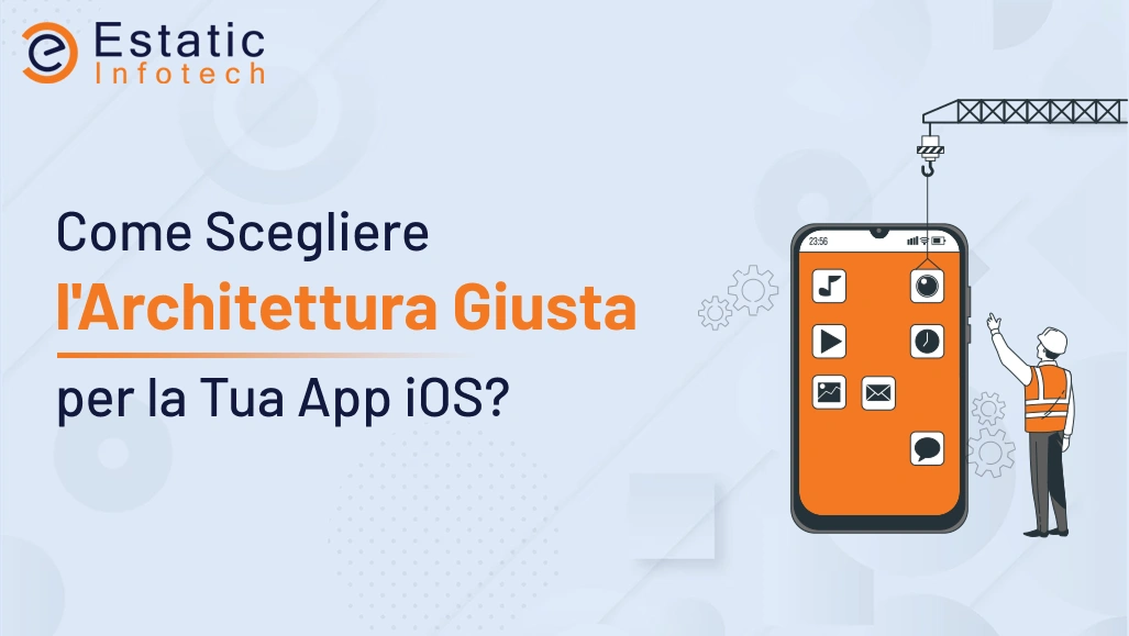 Come scegliere l'architettura giusta per la tua app iOS?