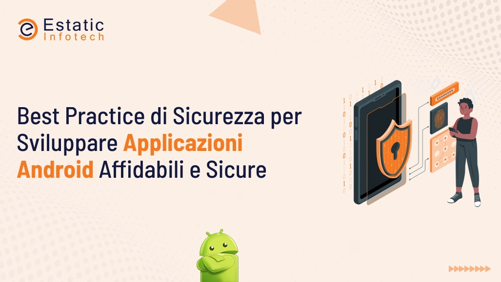 Procedure consigliate per la sicurezza nella creazione di applicazioni Android affidabili e sicure.
