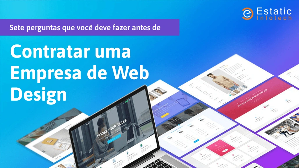 Sete perguntas que você deve fazer antes de contratar uma empresa de design de sites.