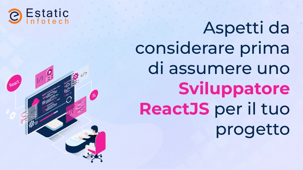 Cose da considerare prima di assumere uno sviluppatore ReactJS per il tuo progetto