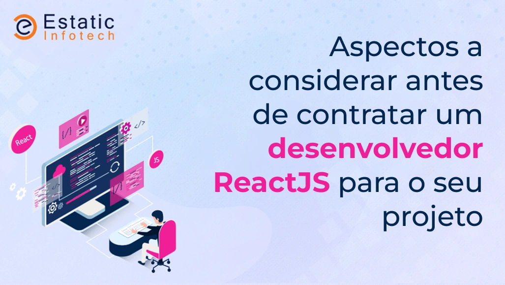 Coisas a considerar antes de contratar um desenvolvedor ReactJS para o seu projeto