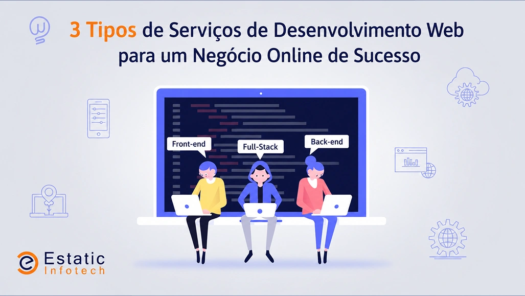 3 tipos de serviços de desenvolvimento web para um negócio online de sucesso