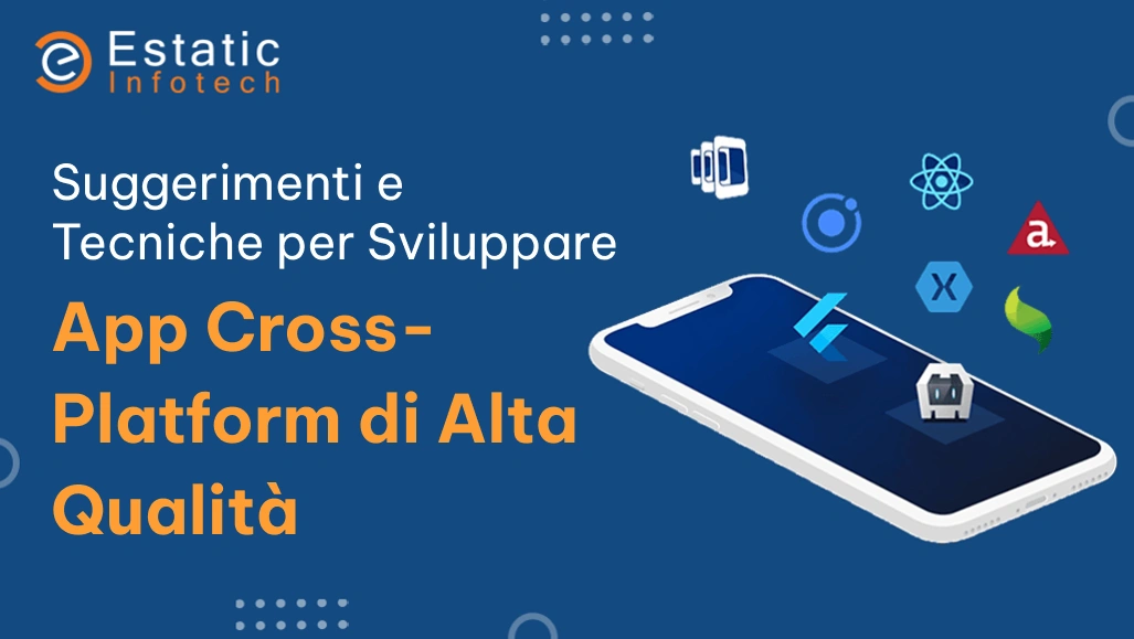 Consigli e tecniche per sviluppare app multipiattaforma di alta qualità