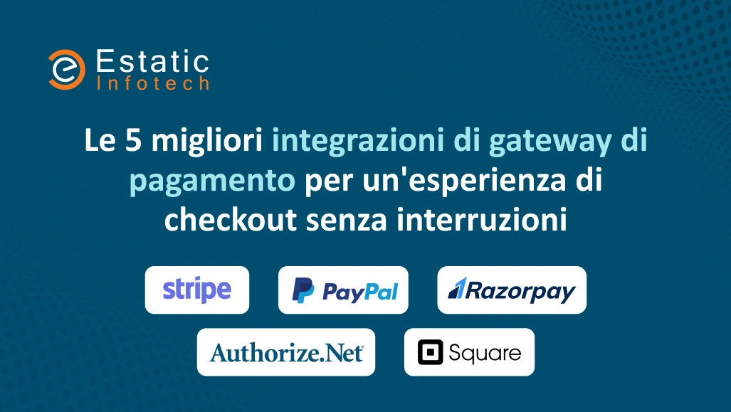 Top 5 integrazioni di gateway di pagamento per un'esperienza di checkout senza interruzioni