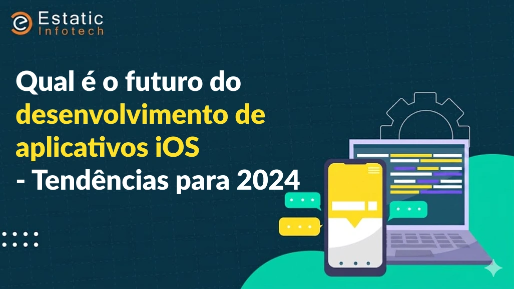 Principais tecnologias para focar no desenvolvimento de aplicativos iOS