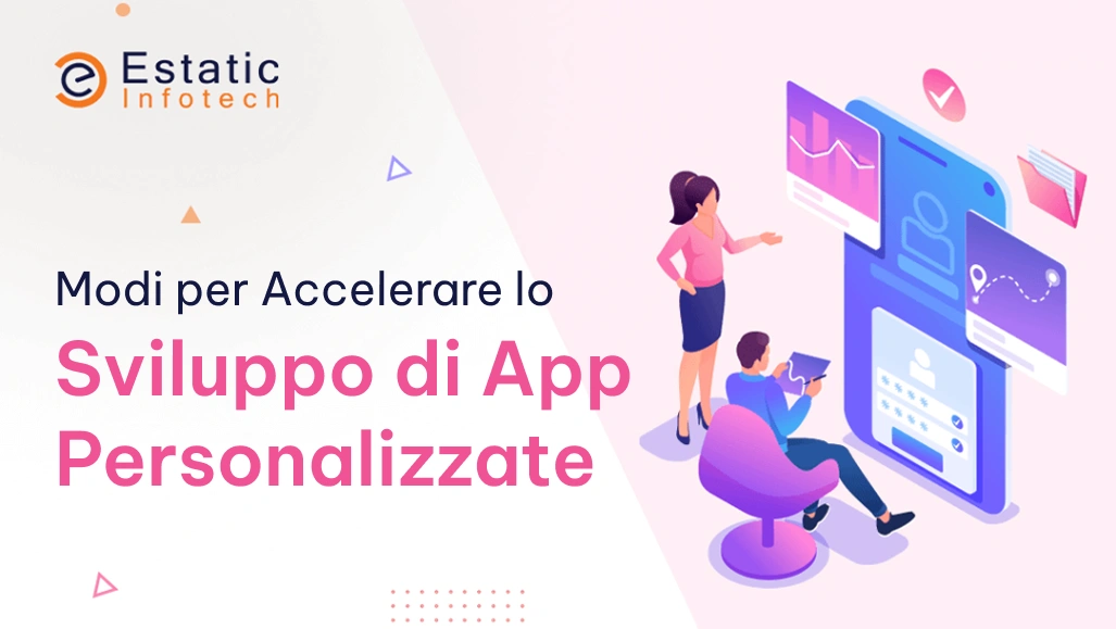 Metodi per velocizzare lo sviluppo di app personalizzate