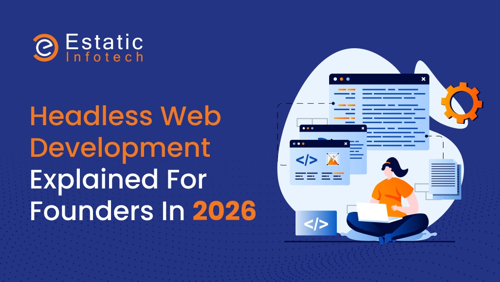Headless Web Development Explained For Founders In 2026